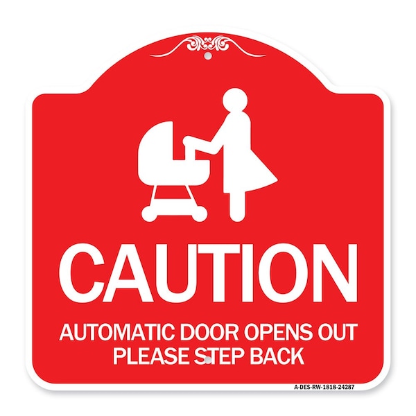 Caution Automatic Door Opens Out Please Step Back W/ Graphic Alum Sign, 18" x 18", RW-1818-24287